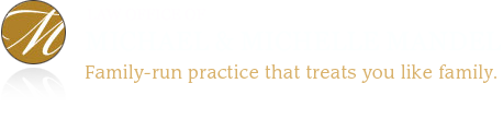Law Office of Michael & Michelle Mandel. Family-run practice that treats you like family.